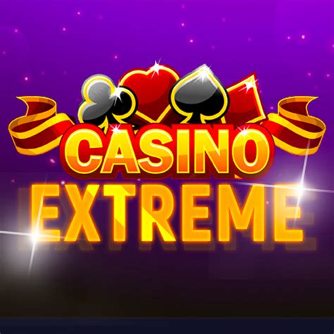  extreme casino offnungszeiten